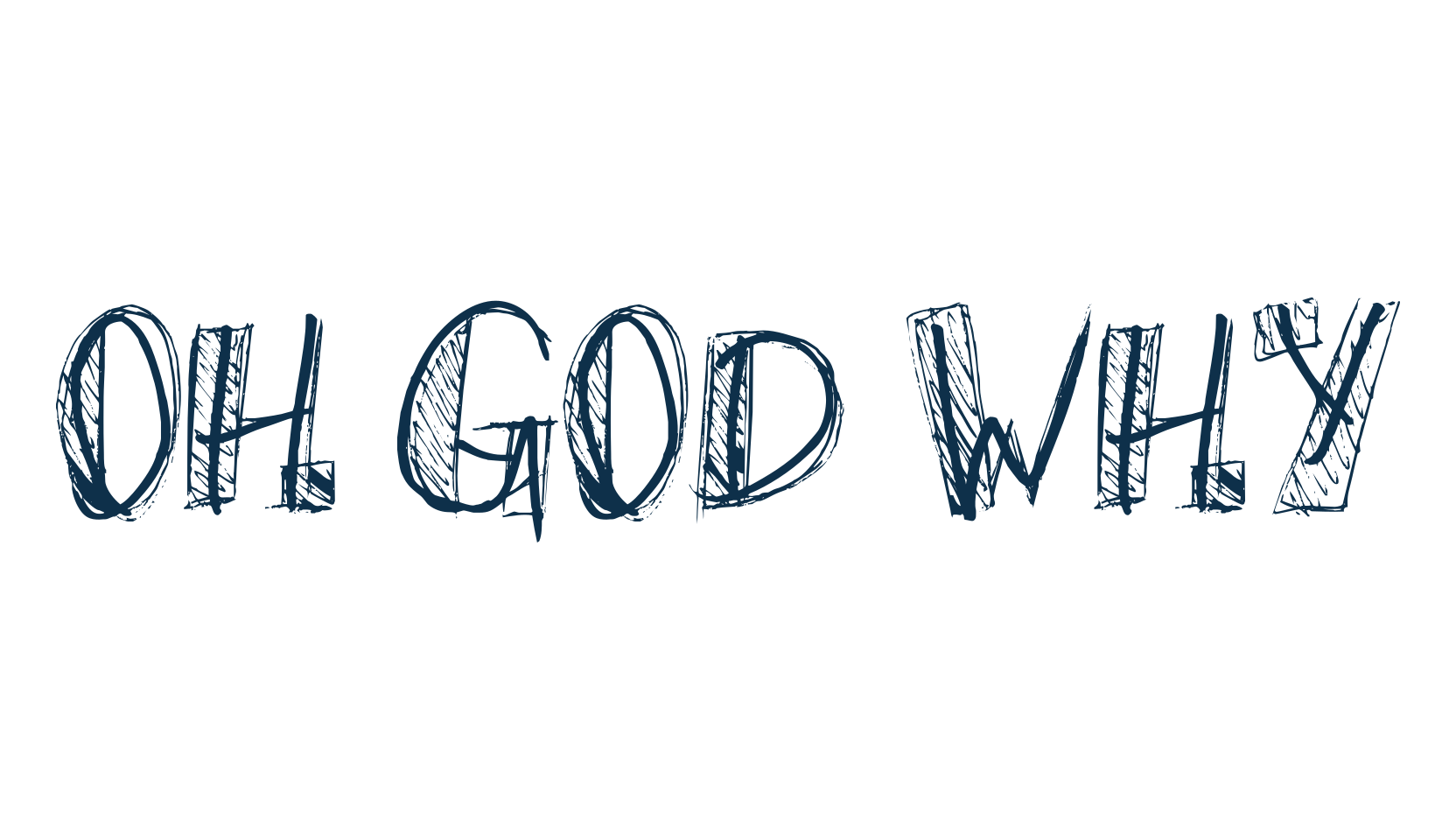 Oh God Why, script trash fancy decorative calligraphy font preview