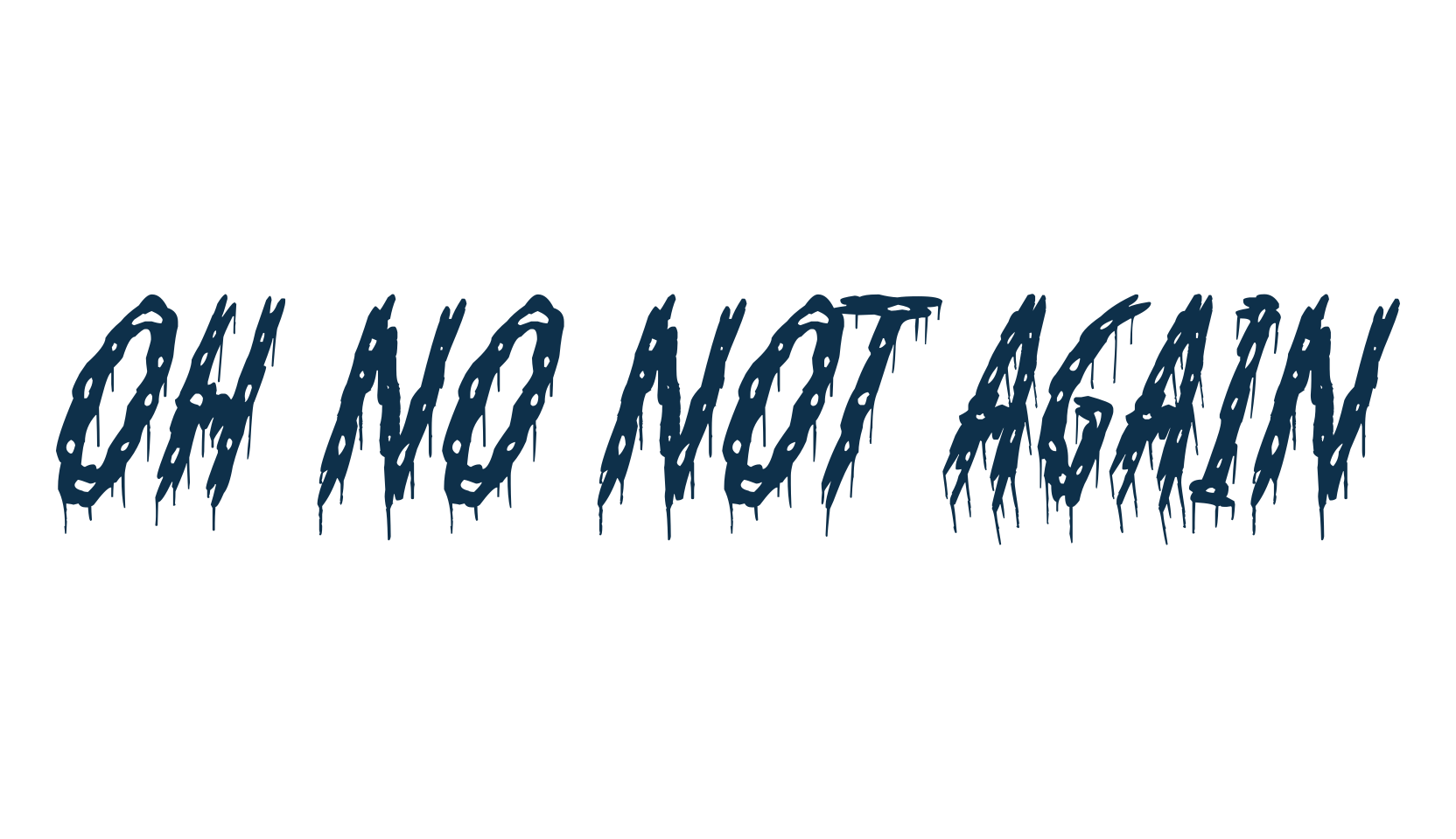 Oh No Not Again, halloween font preview