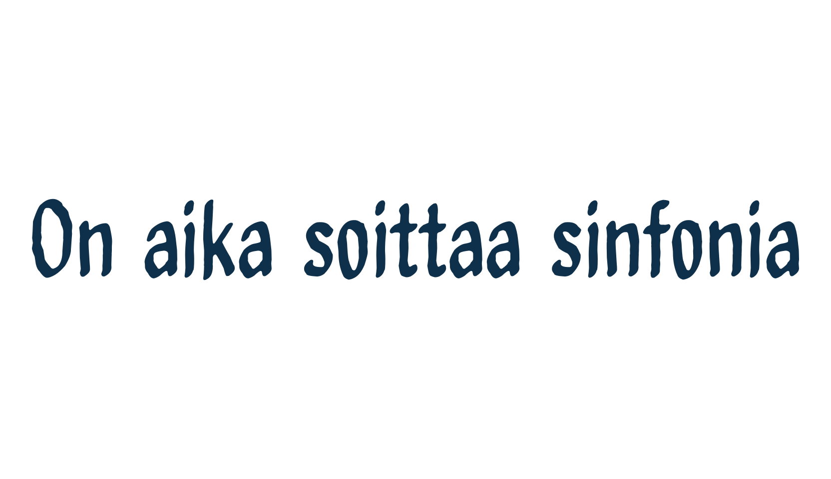 On aika soittaa sinfonia, fancy decorative font preview