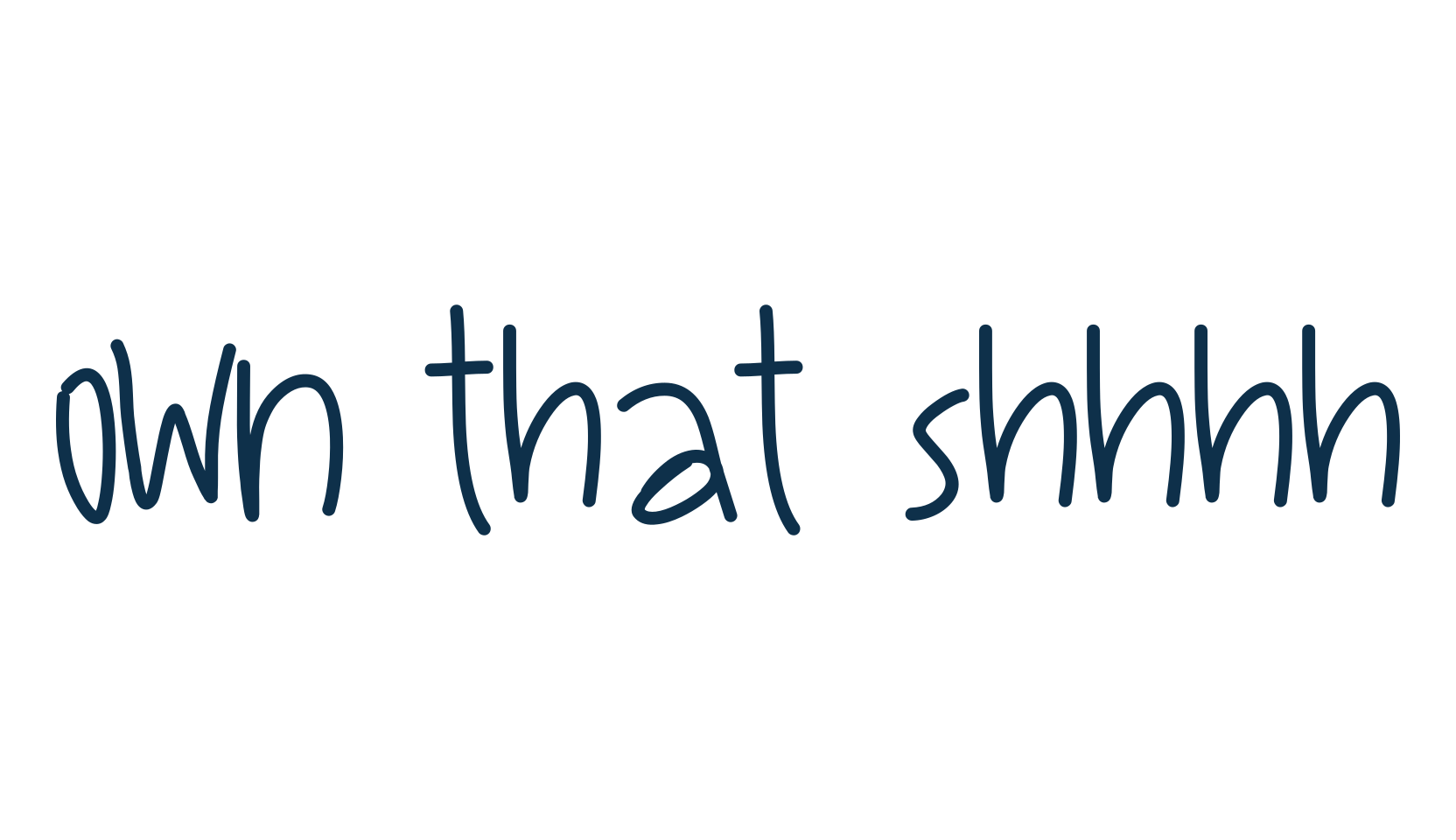 Own That Shhhh, handwriting font preview