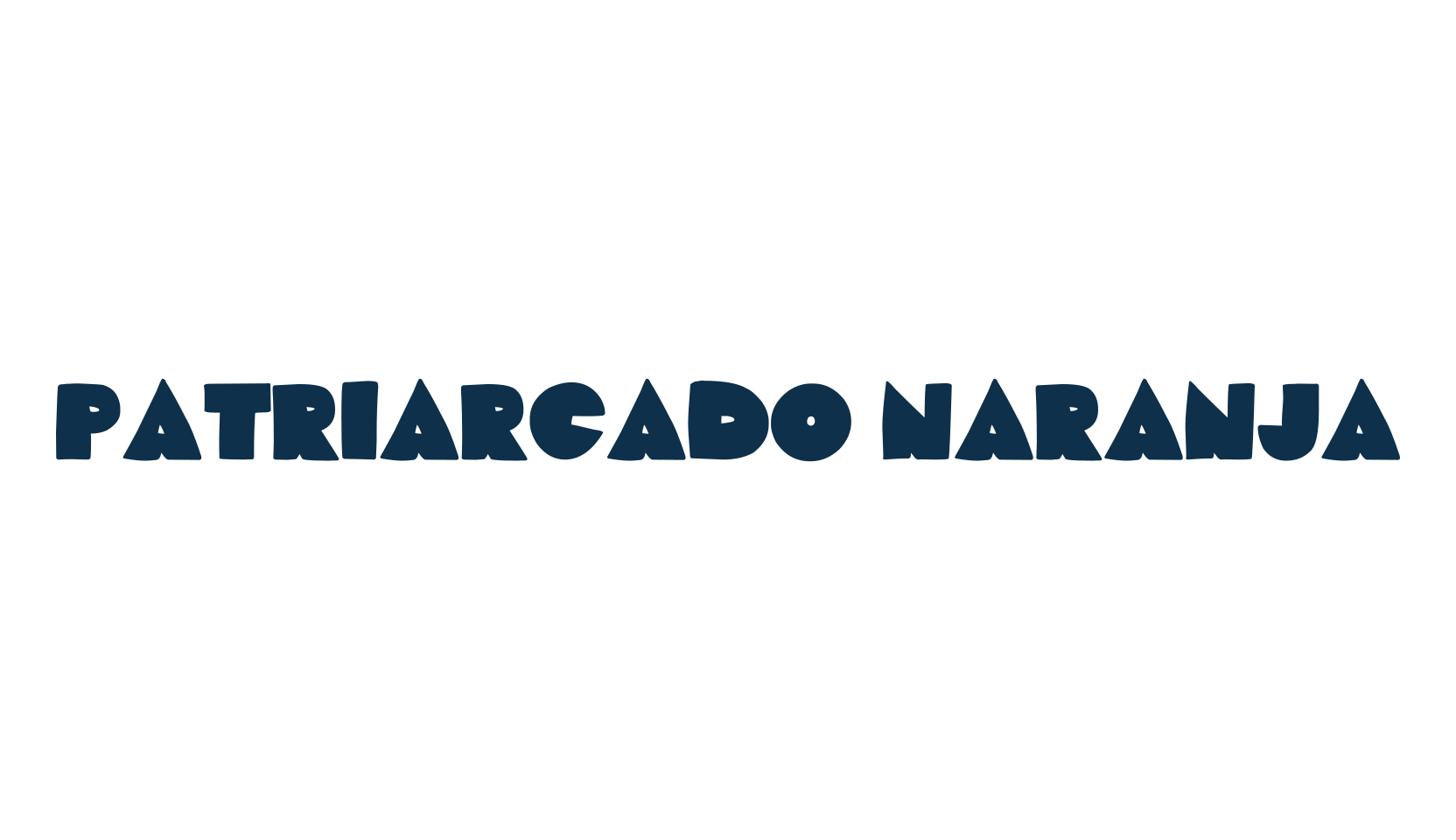 Patriarcado Naranja, groovy font preview