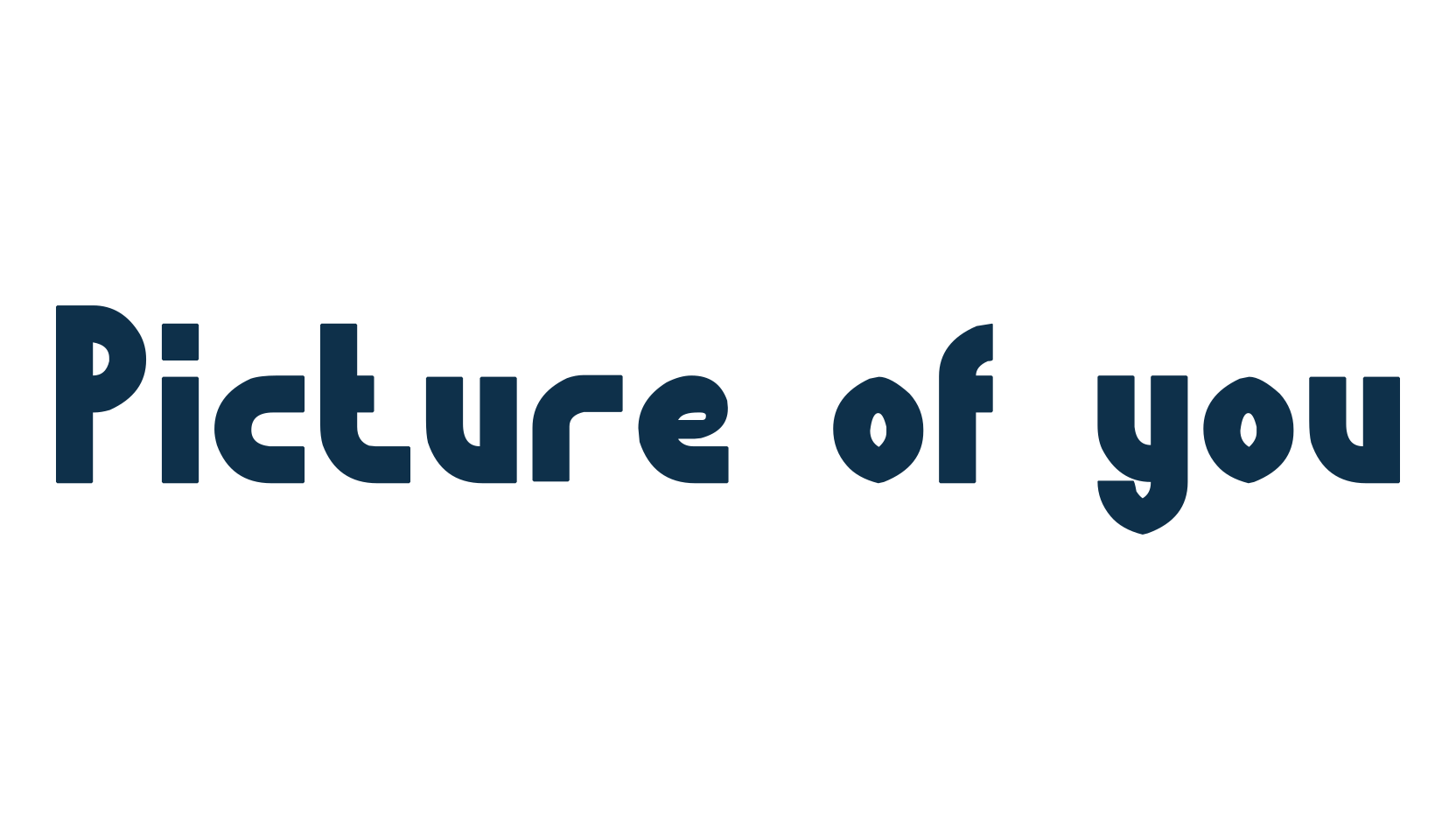 Picture of you, various font preview