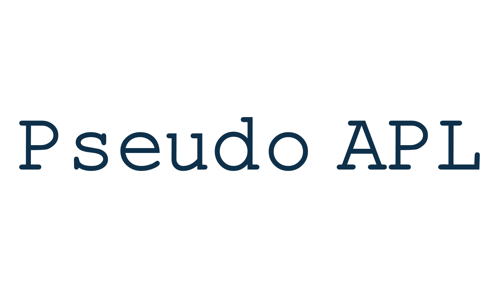 Pseudo APL, fixed width font preview