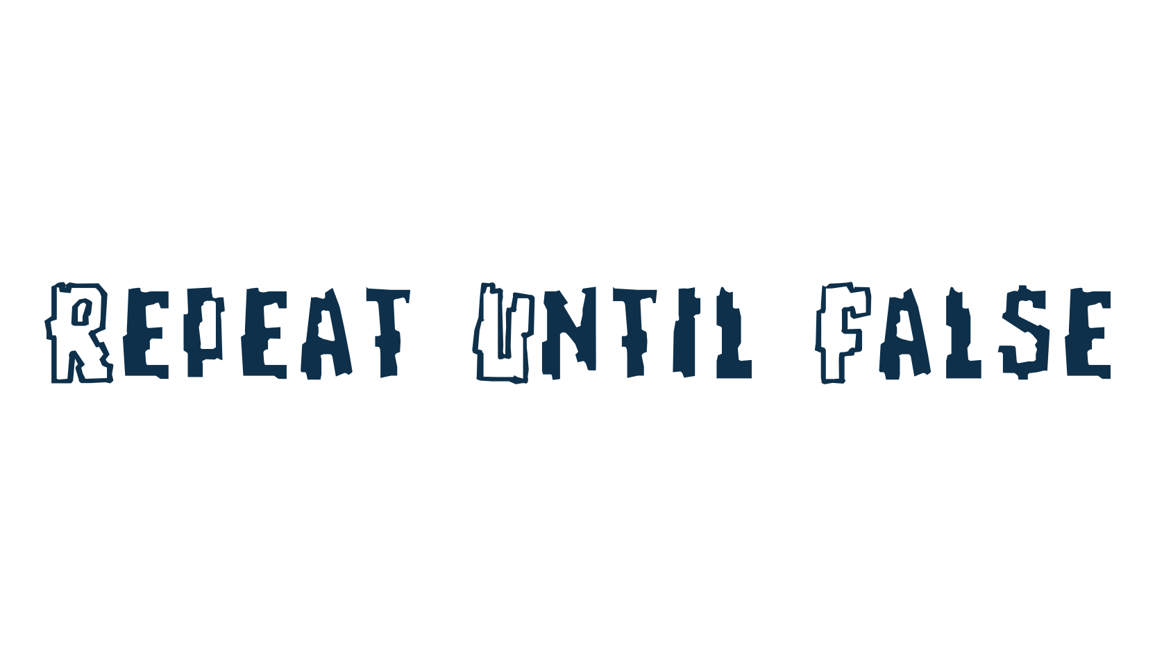 Repeat Until False, cartoon font preview