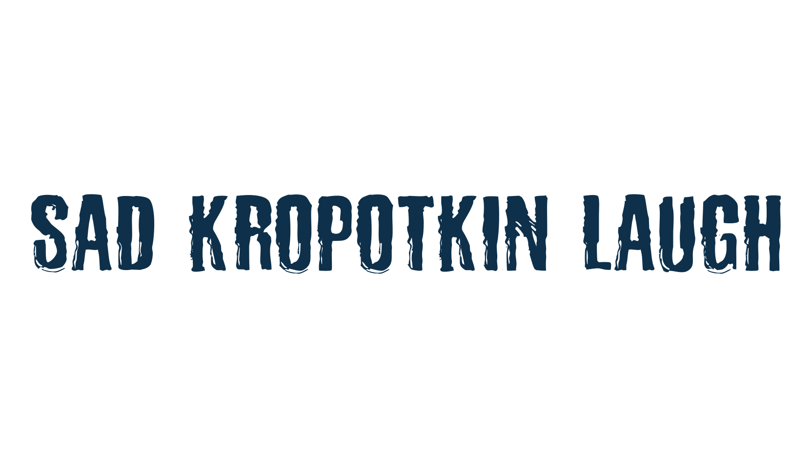 Sad Kropotkin Laugh, fancy eroded decorative font preview