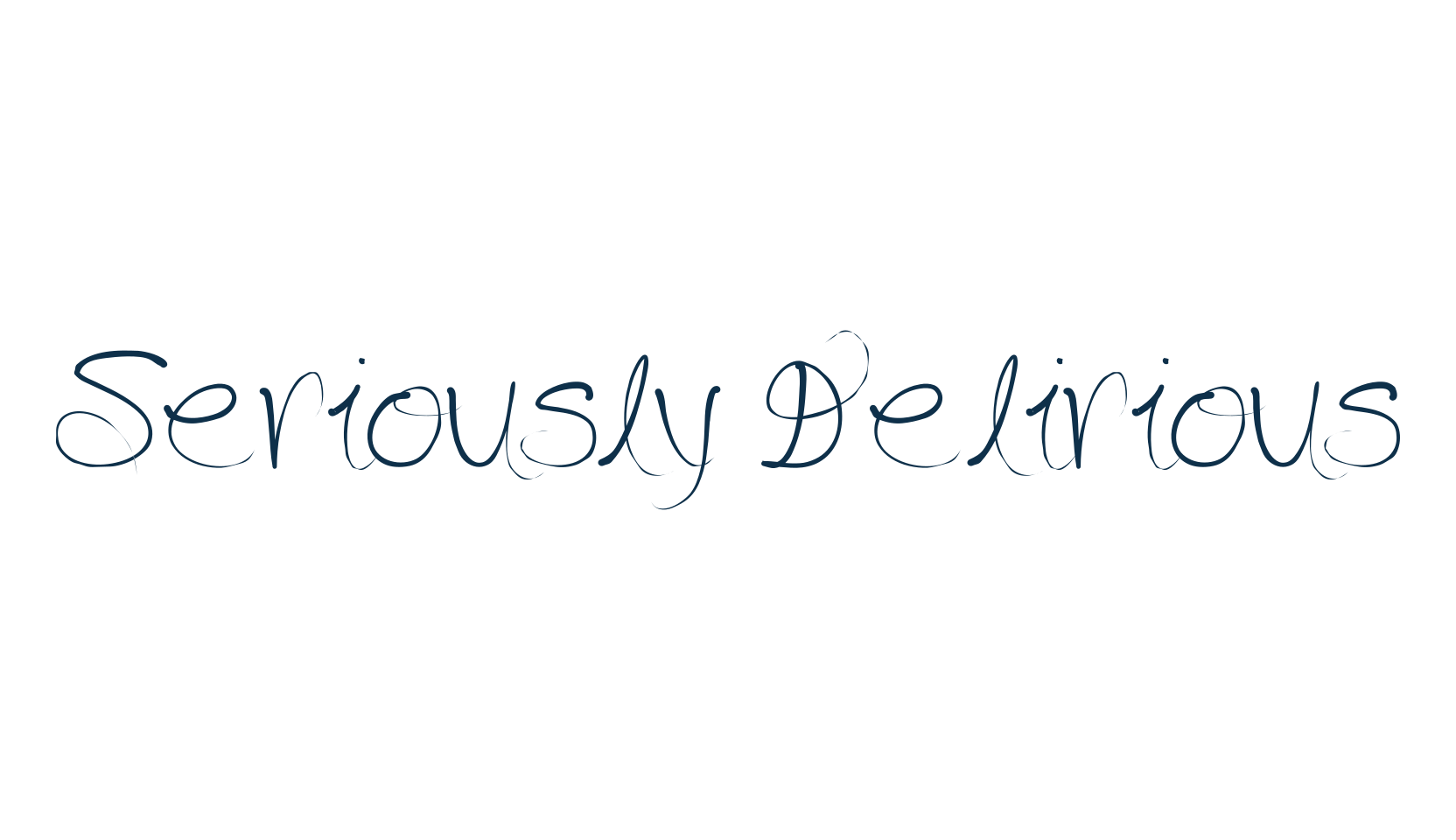 Seriously Delirious, script handwritten fancy decorative calligraphy font preview