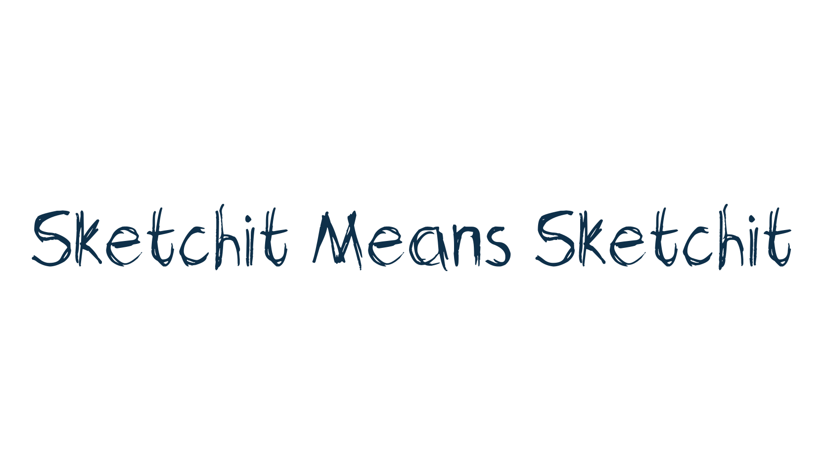 Sketchit Means Sketchit, script trash fancy decorative calligraphy font preview