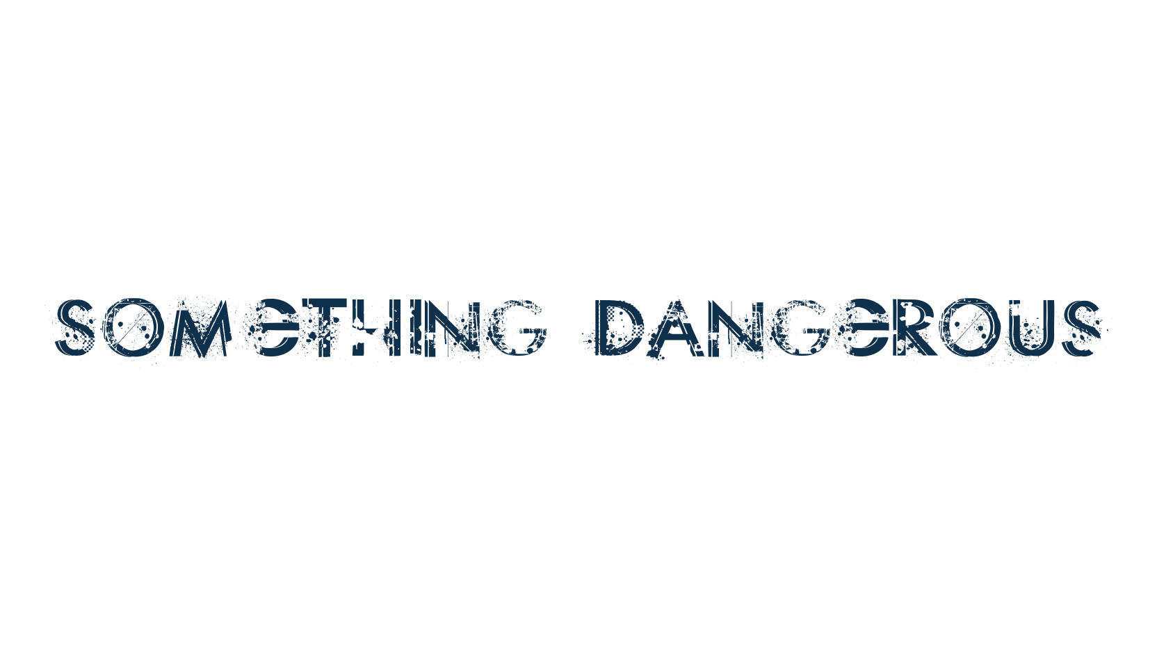 Something Dangerous, destroy font preview