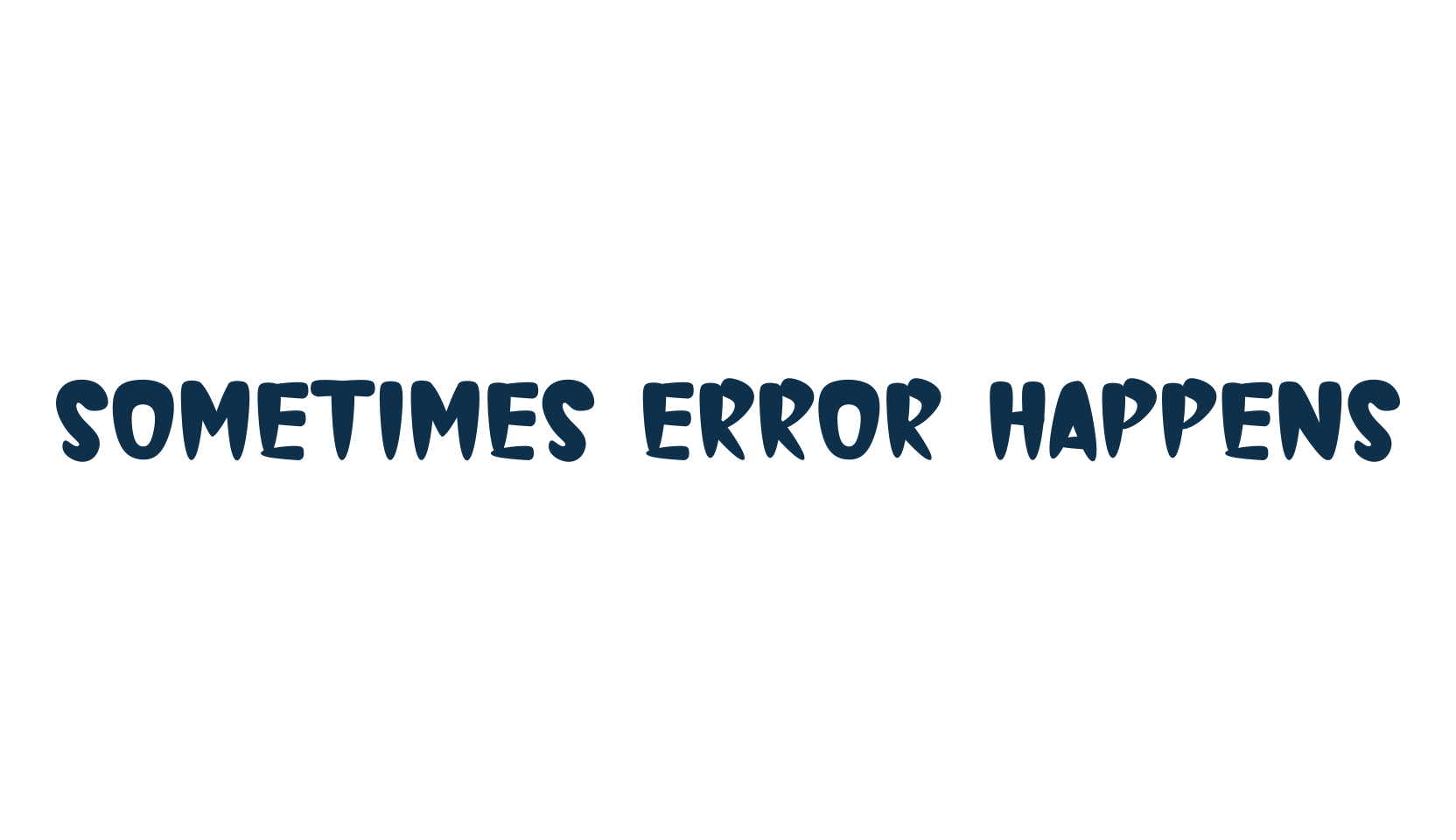 Sometimes Error Happens, cartoon font preview