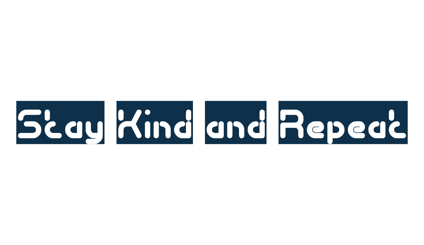 Stay Kind and Repeat, various font preview