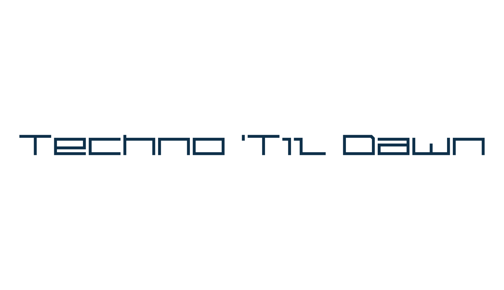 Techno 'Til Dawn, square font preview