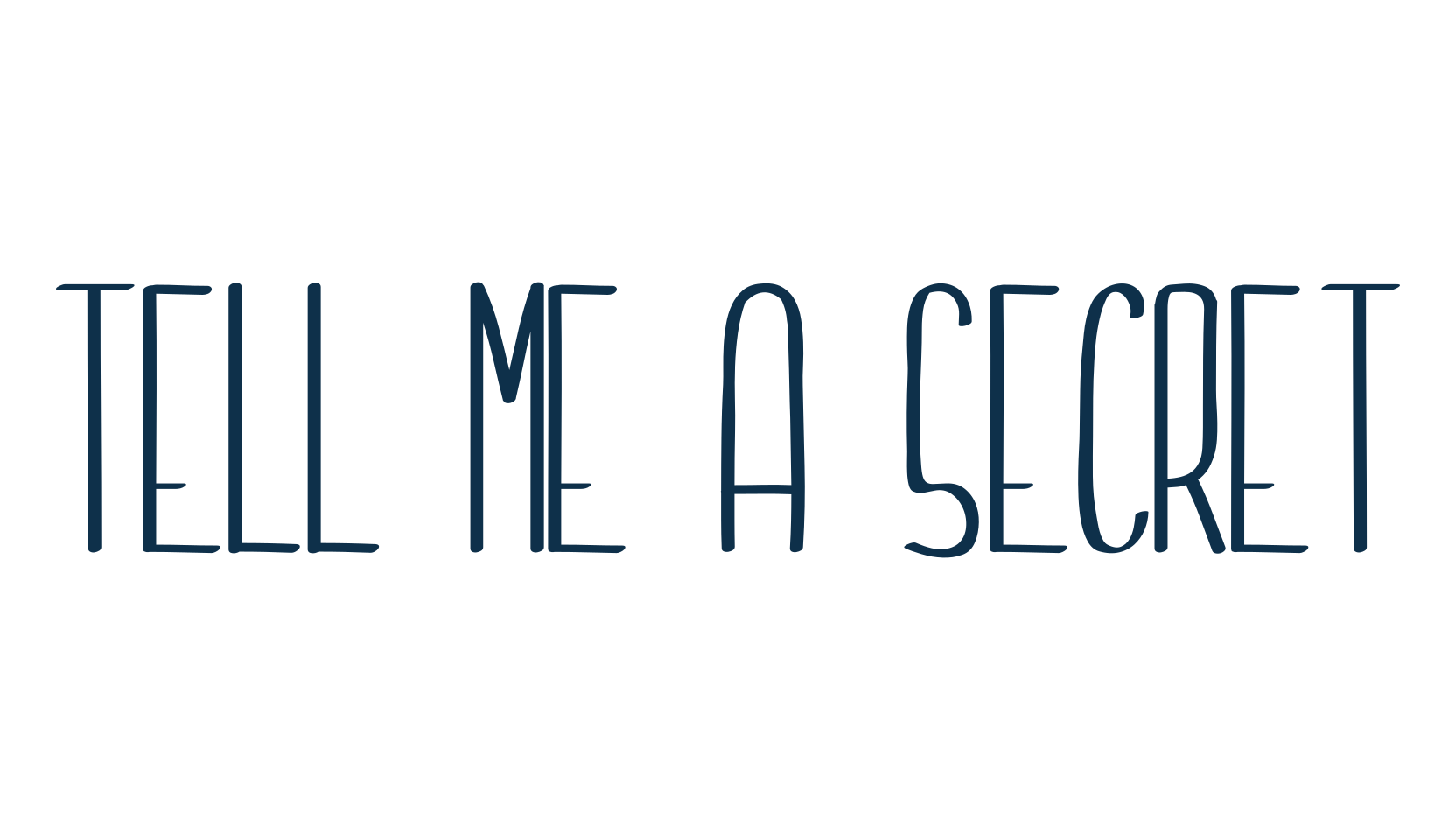 Tell me a secret, various font preview