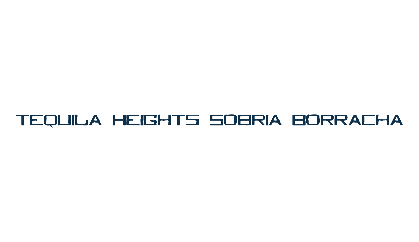 Tequila Heights Sobria Borracha, fancy eroded decorative font preview