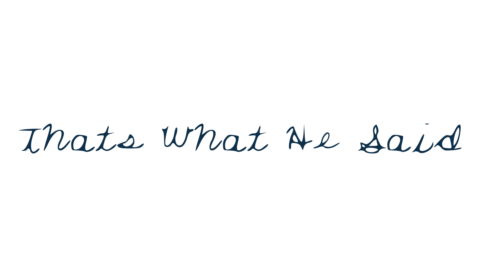 Thats What He Said, handwriting font preview