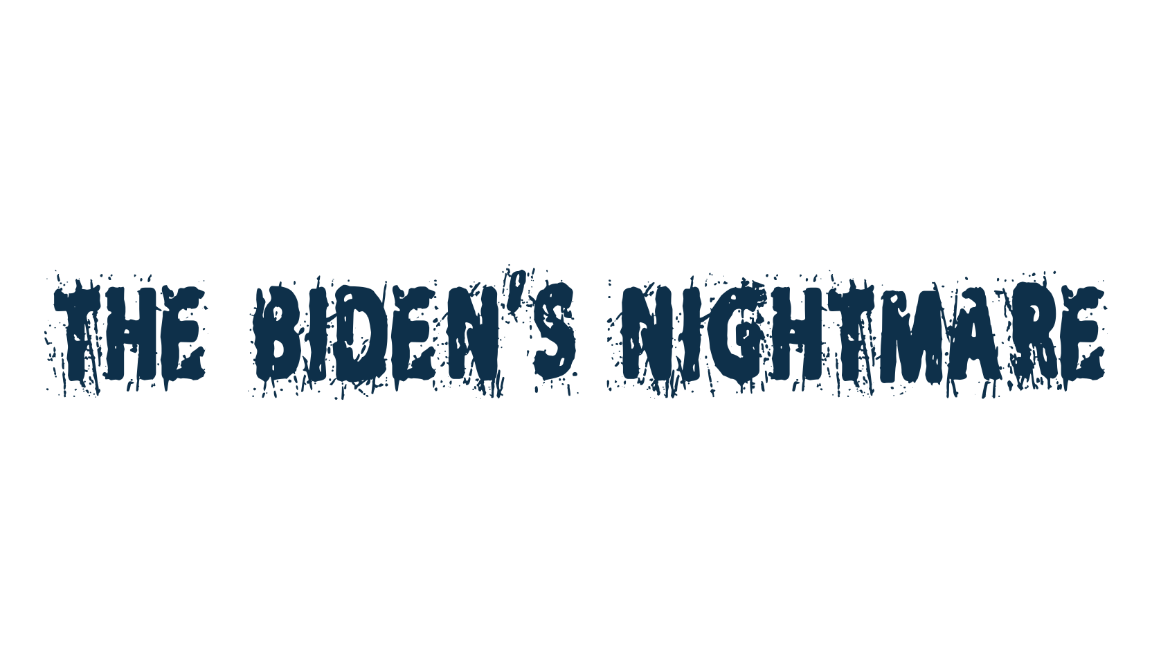 The Biden's Nightmare, destroy font preview