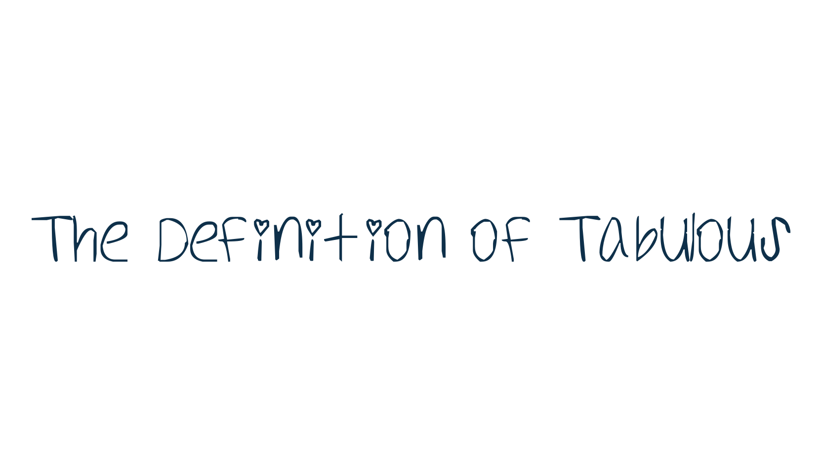 The Definition of Tabulous, handwriting font preview