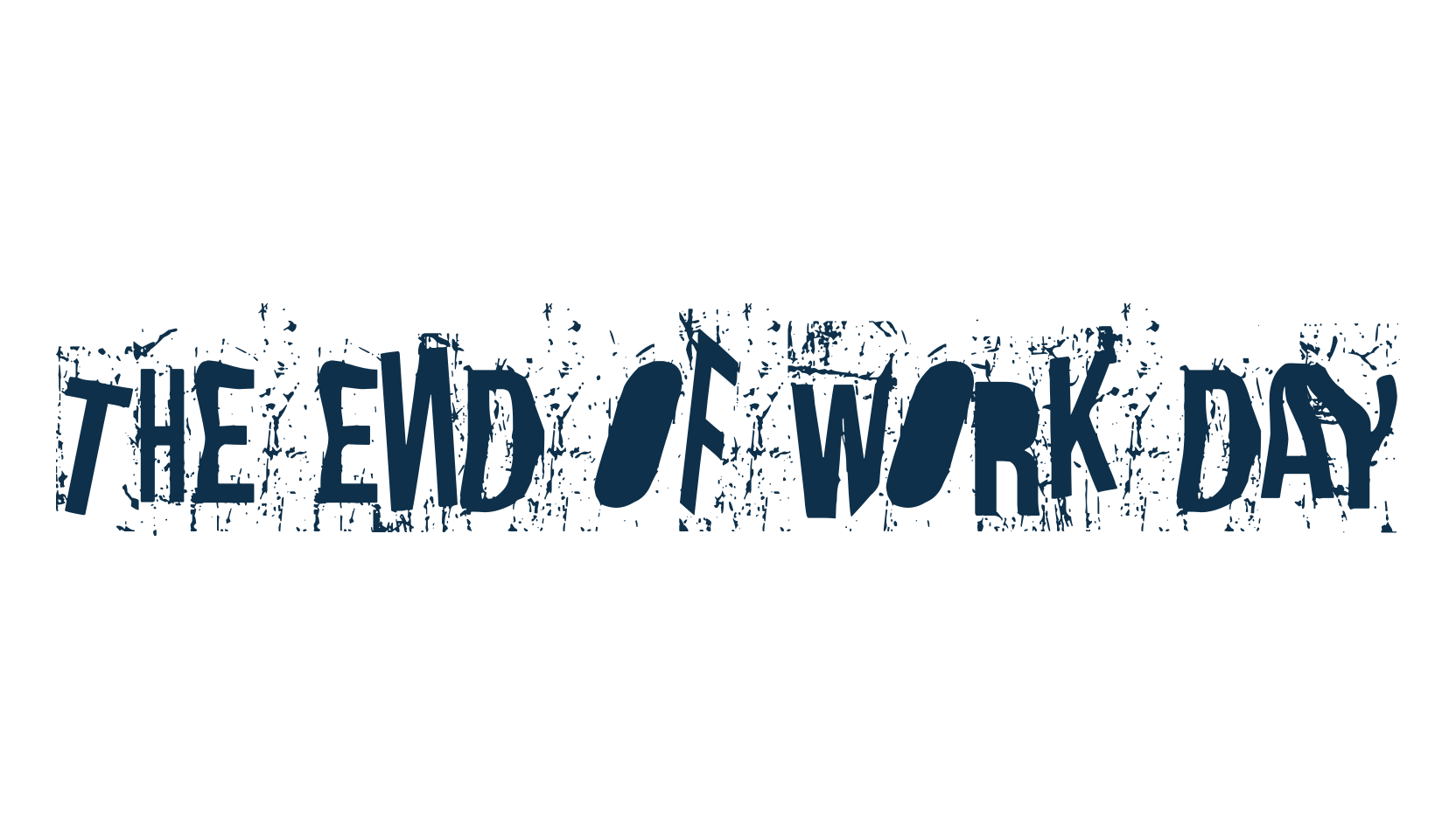The End Of Work Day, destroy font preview