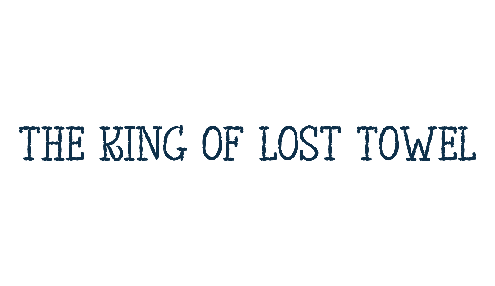 The King of Lost Towel, various font preview
