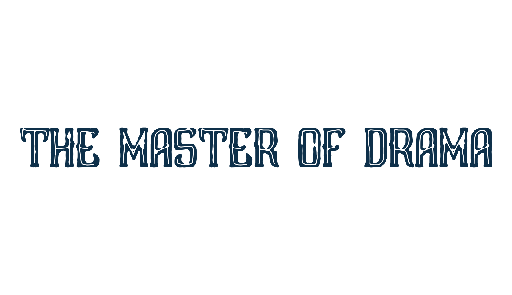The Master of Drama, various font preview