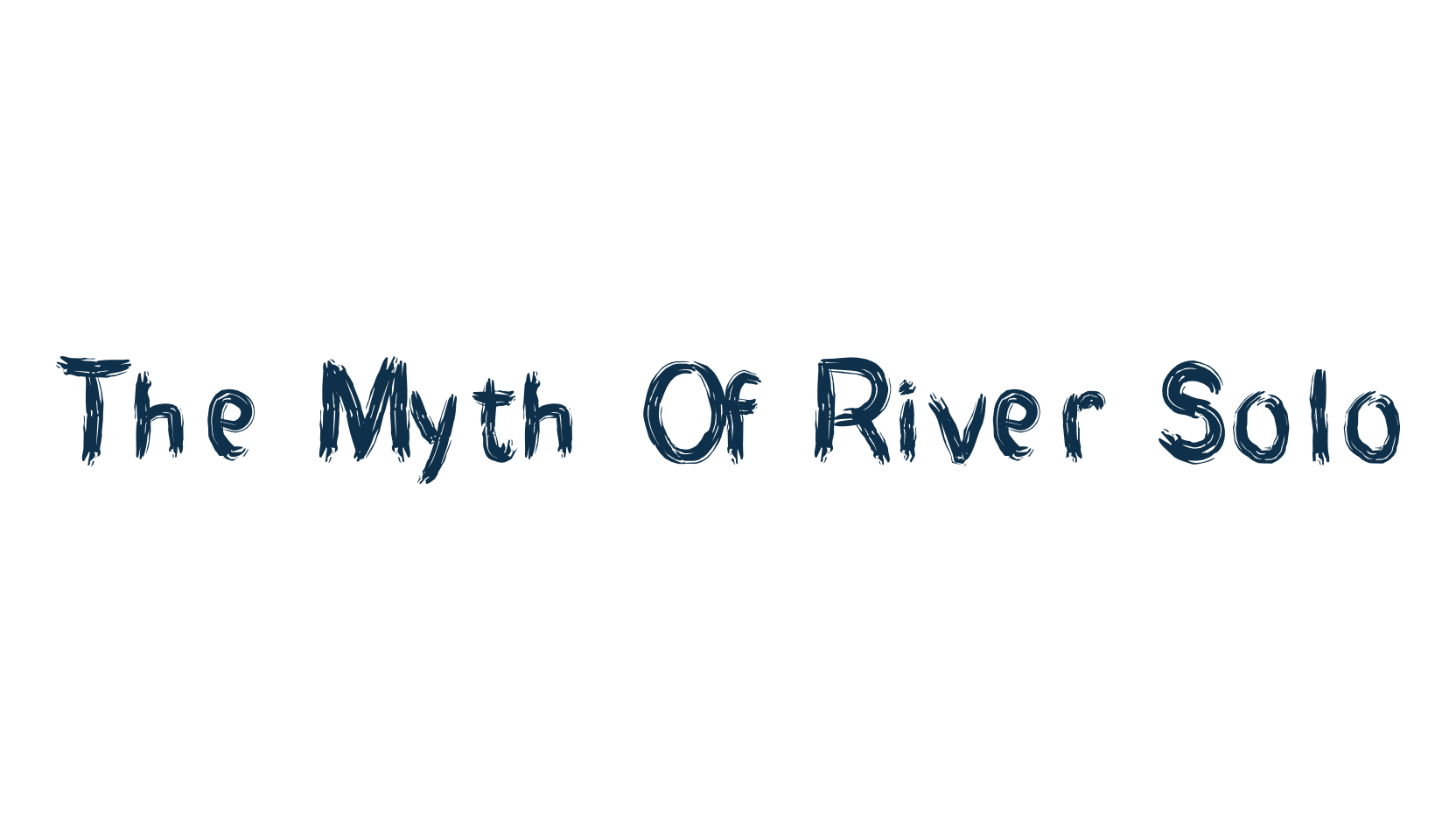 The Myth Of River Solo, trash font preview