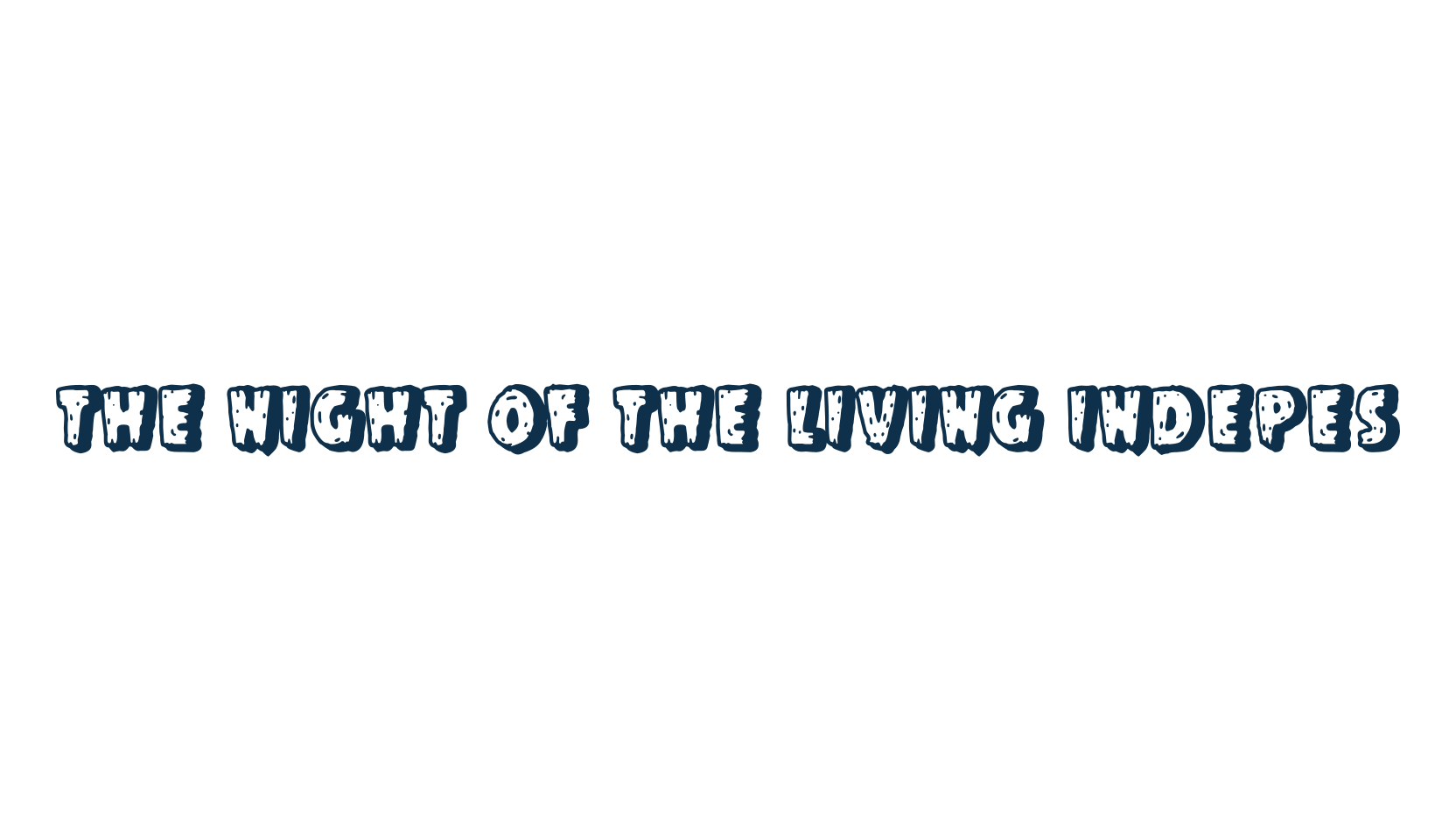 The Night of The Living Indepes, halloween font preview