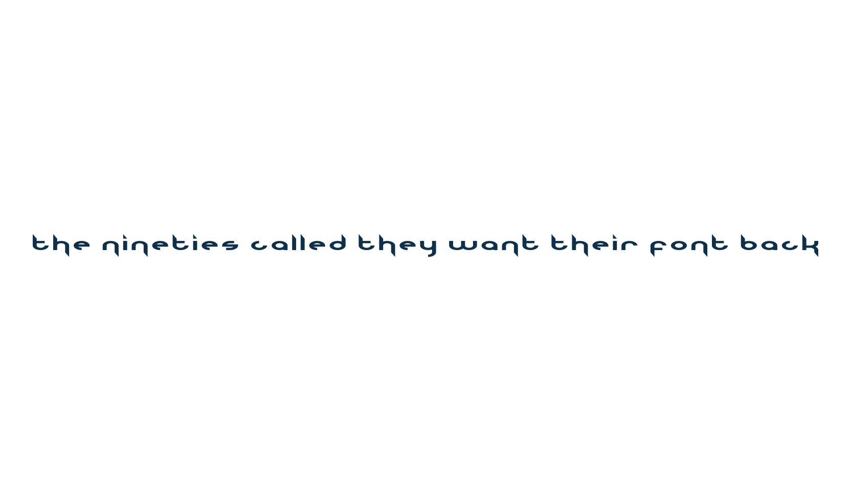 The Nineties Called They Want Their Font Back, various font preview