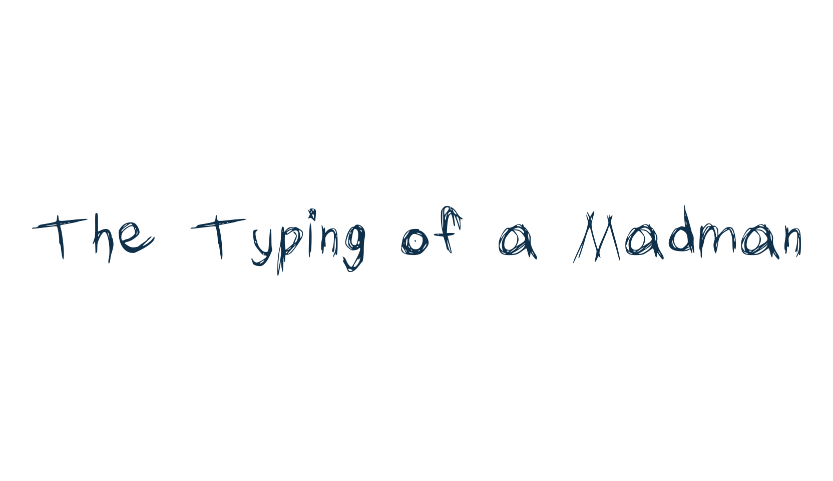 The Typing of a Madman, trash font preview