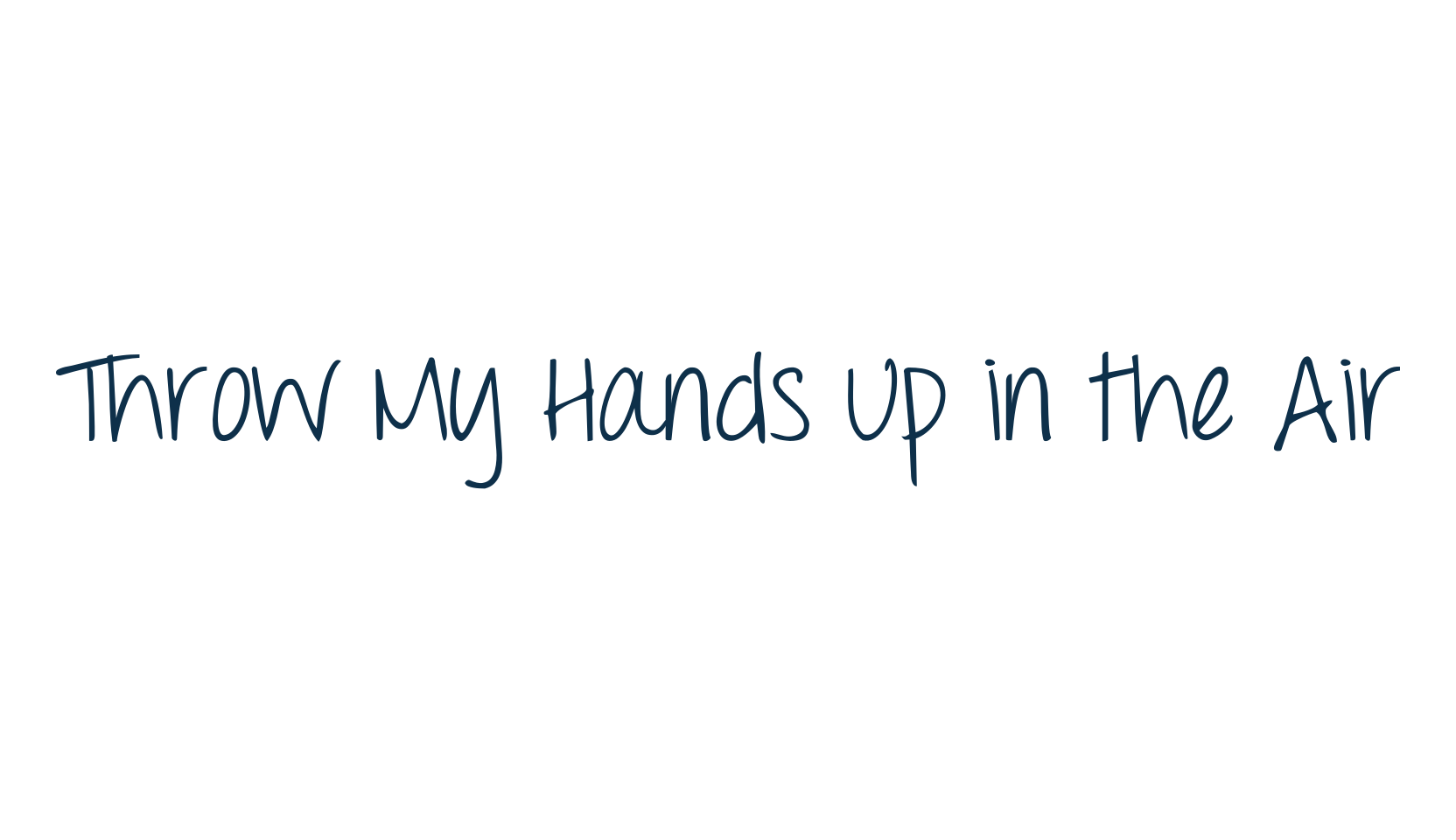Throw My Hands Up in the Air, handwriting font preview