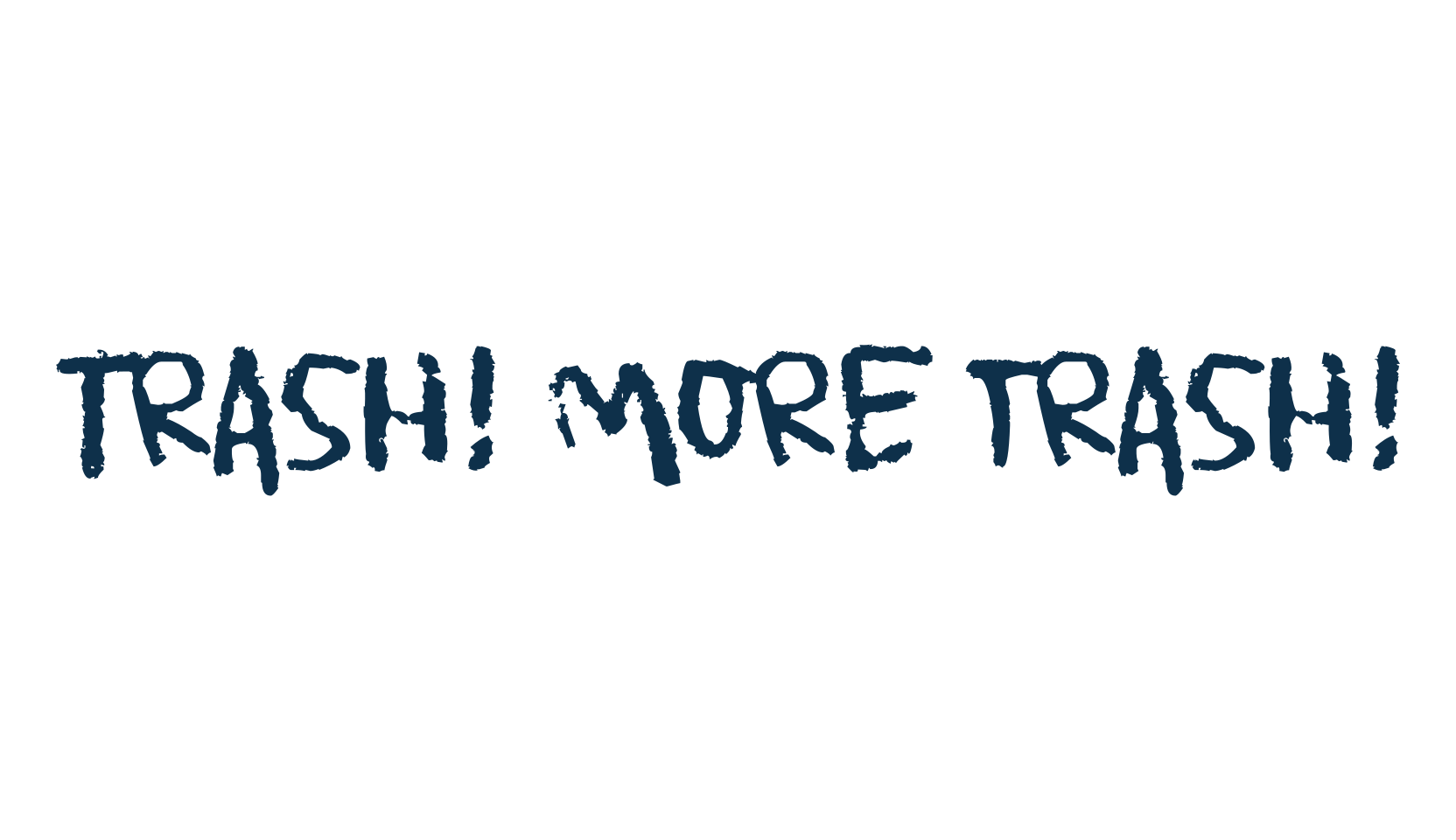 Trash! More trash!, script trash fancy decorative calligraphy font preview