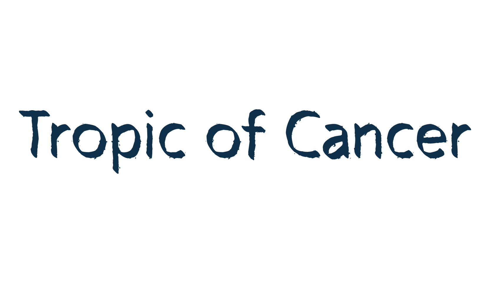 Tropic of Cancer, various font preview