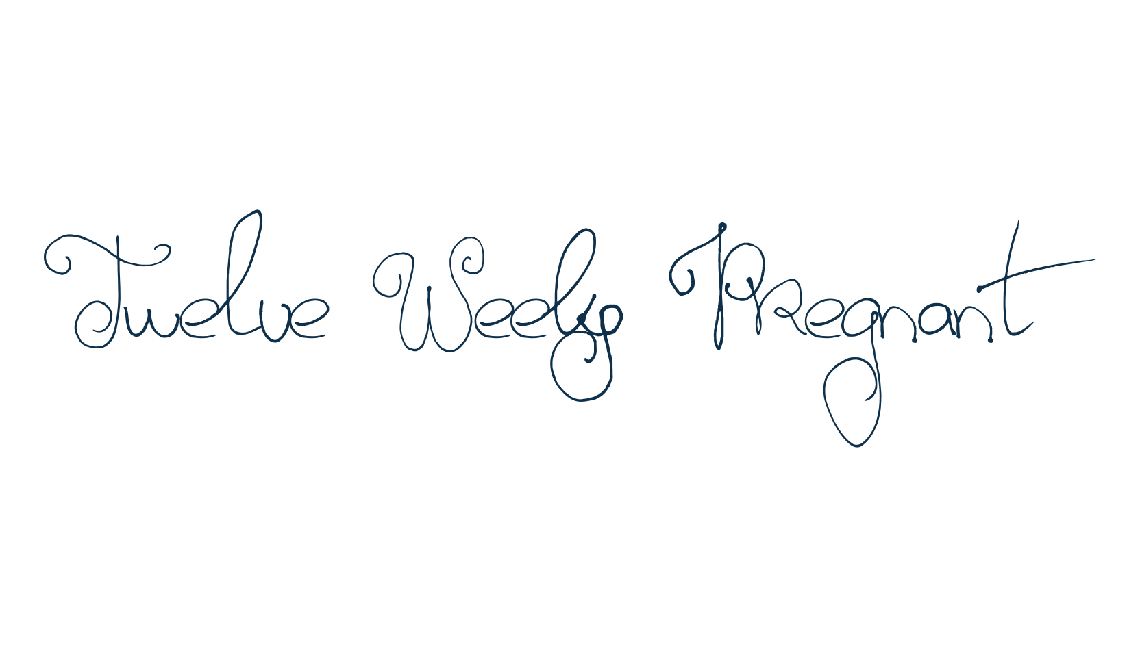 Twelve Weeks Pregnant, curly font preview