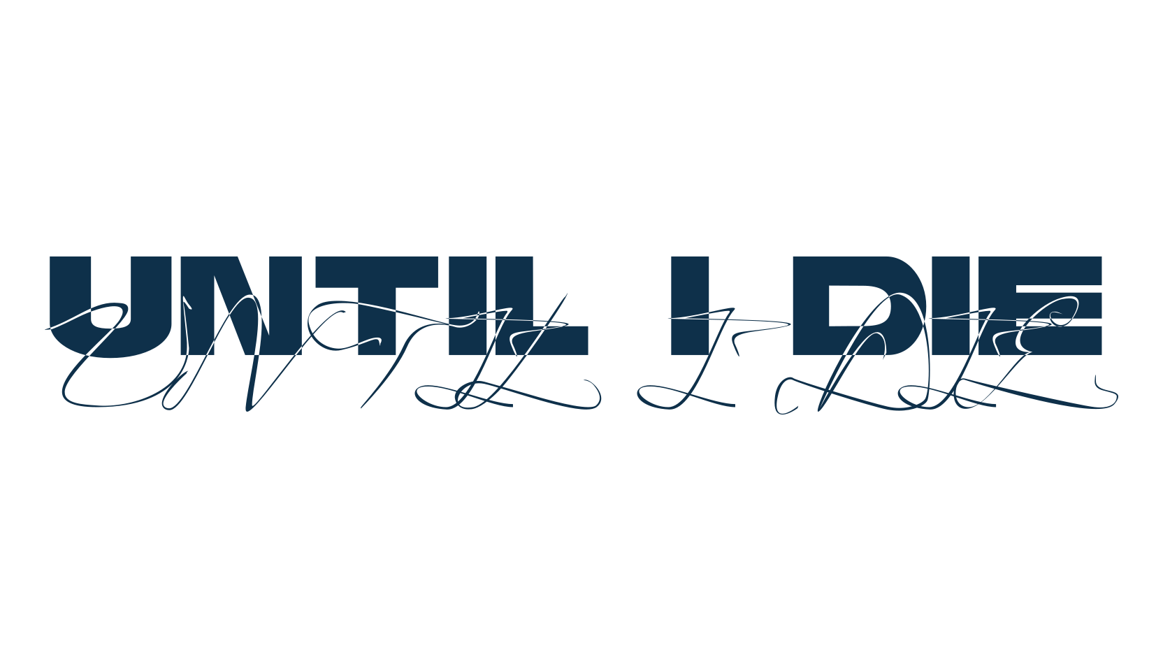 Until I Die, various font preview