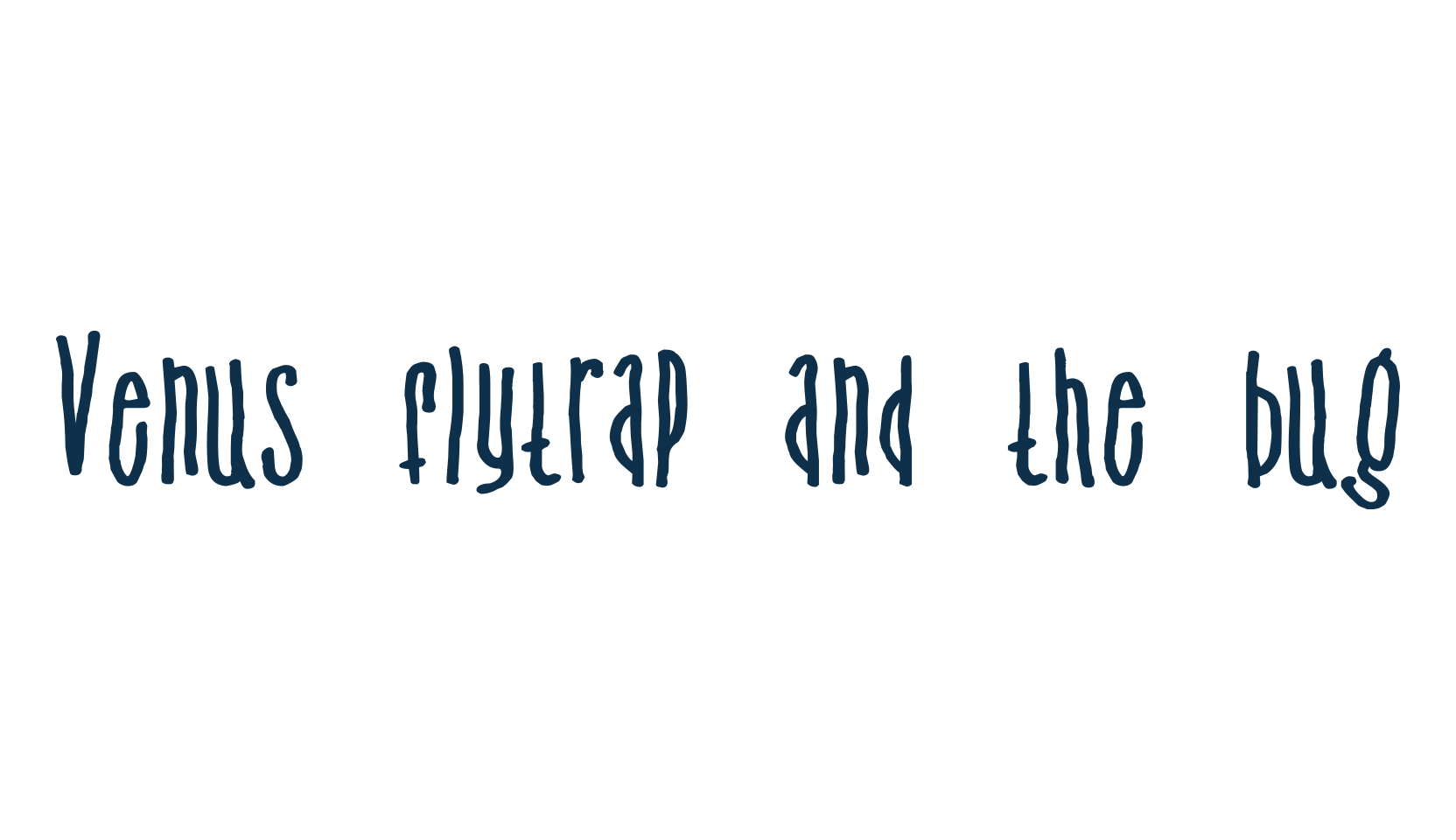 Venus flytrap and the bug, script handwritten fancy decorative calligraphy font preview