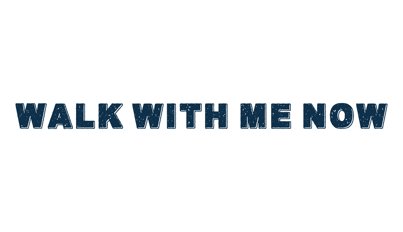 Walk with me now, eroded font preview