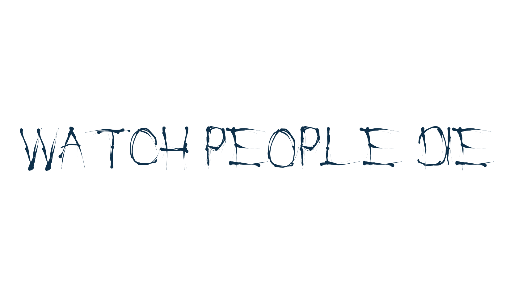 Watch People Die, holiday halloween fancy decorative horror font preview