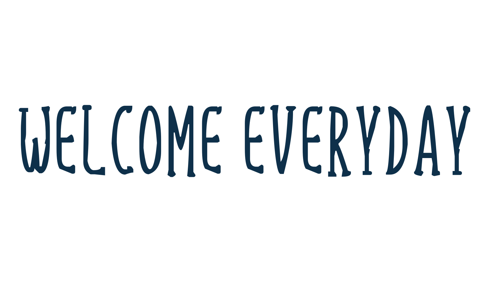 Welcome Everyday, various font preview