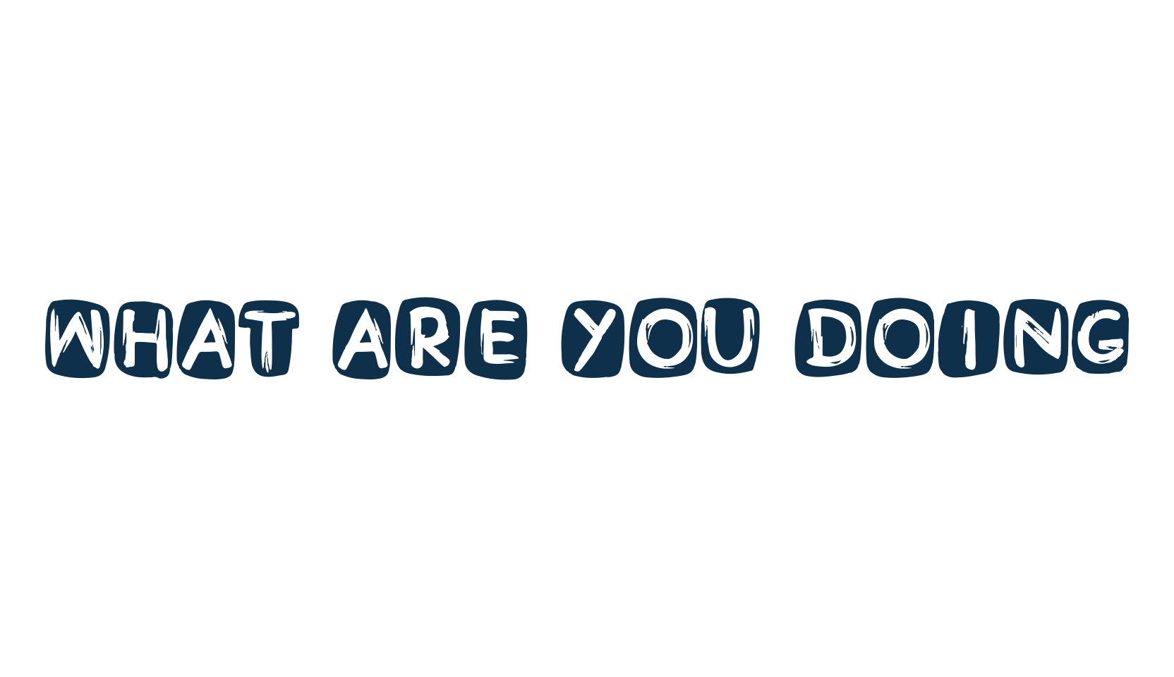 What Are You Doing, decorative font preview