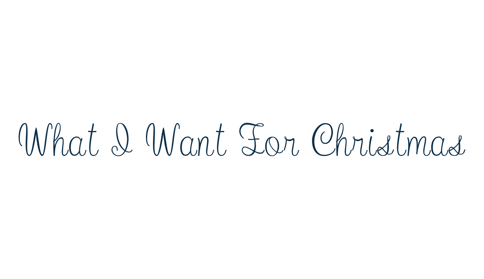 What I Want For Christmas, fancy various decorative script calligraphy font preview