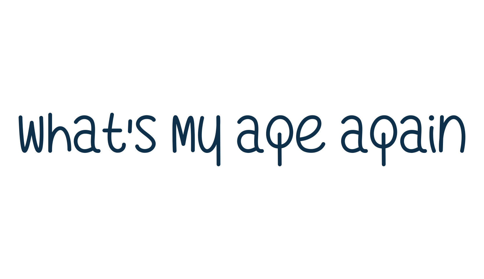 What's My Age Again, script handwritten fancy decorative calligraphy font preview
