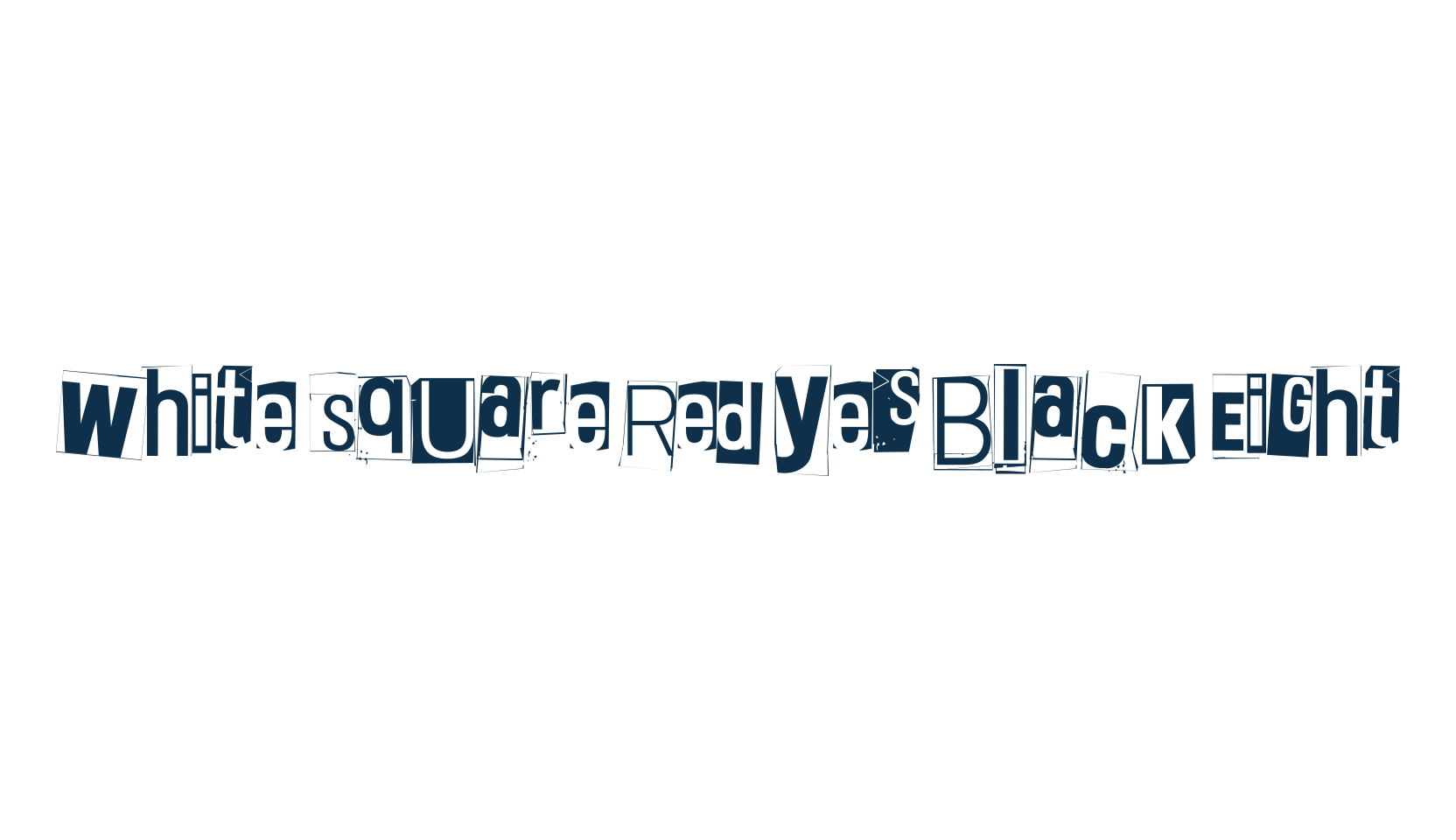 White Square Red Yes Black Eight, fancy distorted decorative font preview