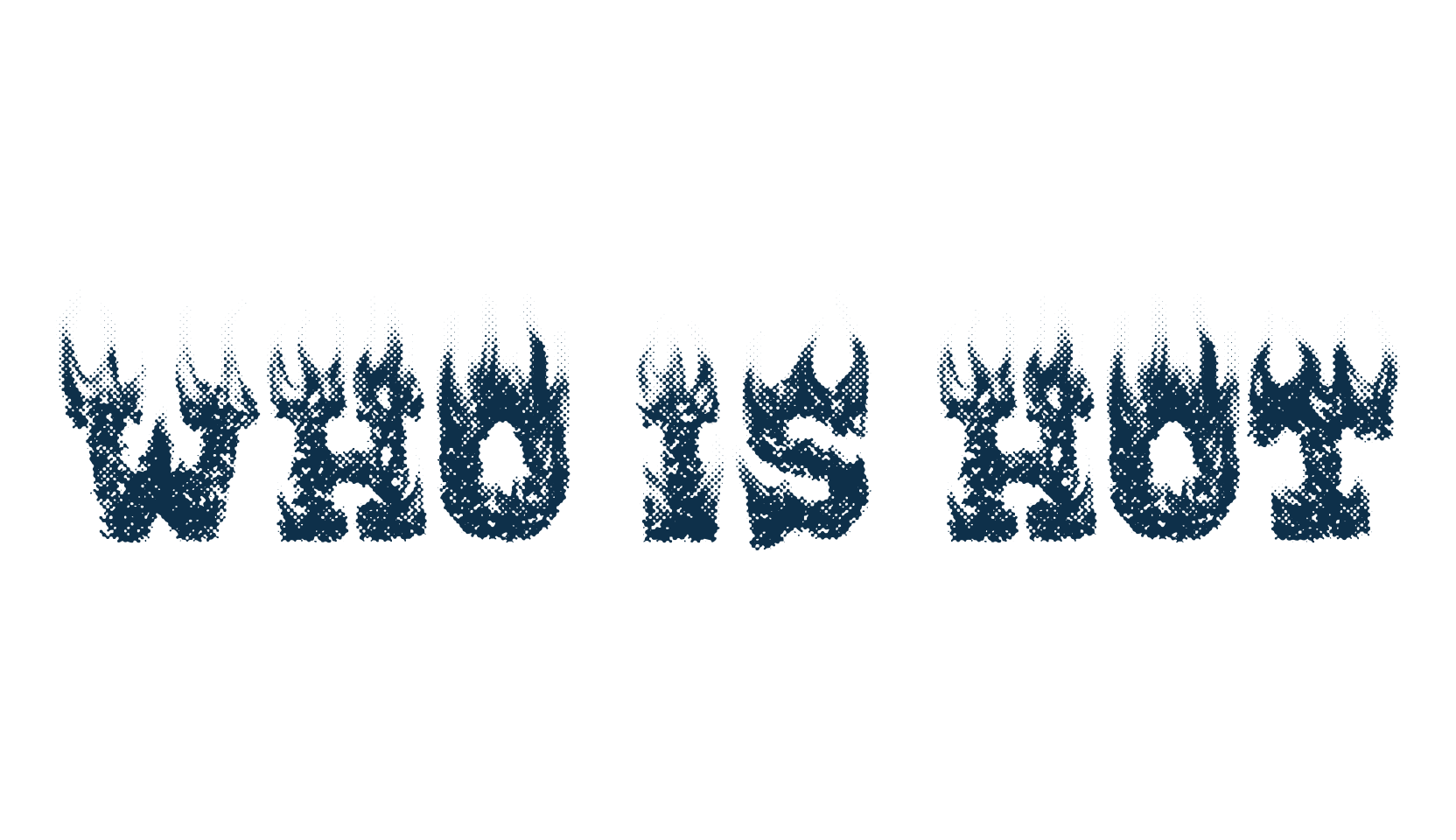 Who Is Hot, fire, ice font preview