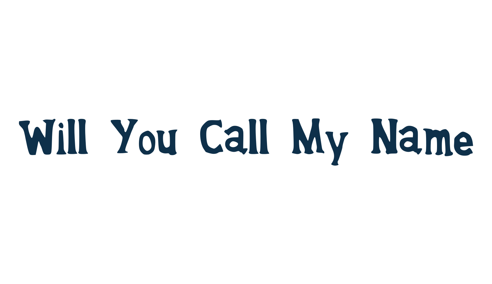 Will You Call My Name, fancy various decorative font preview