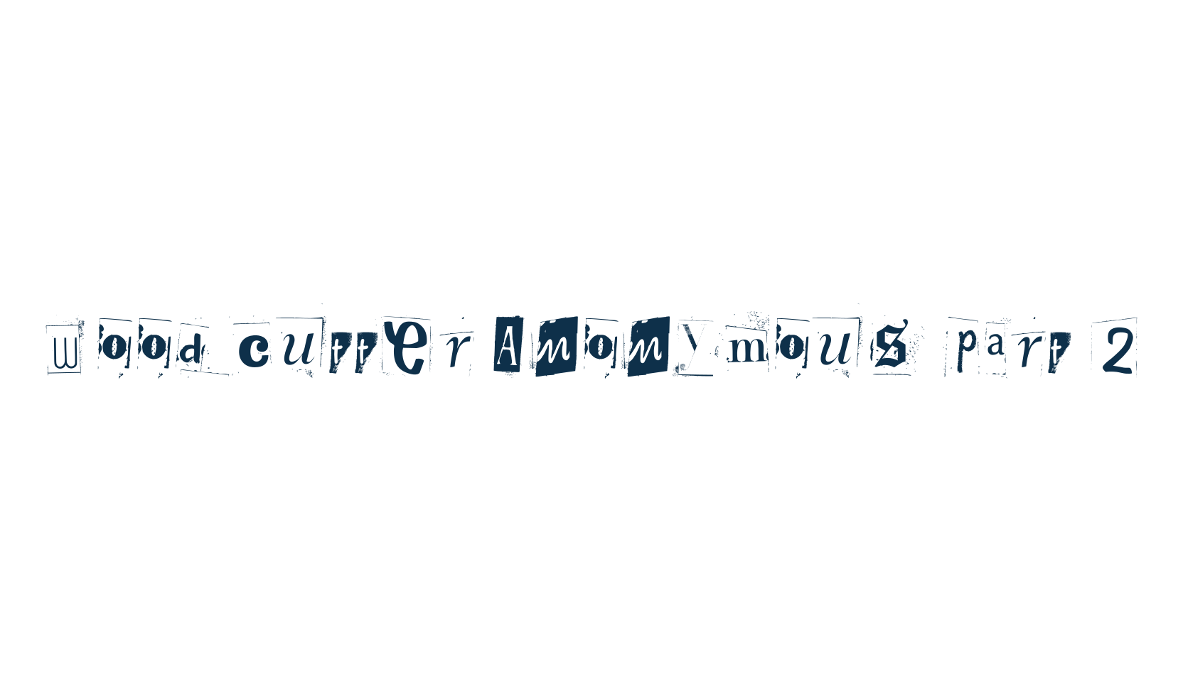 Woodcutter Anonymous part 2, fancy distorted decorative font preview