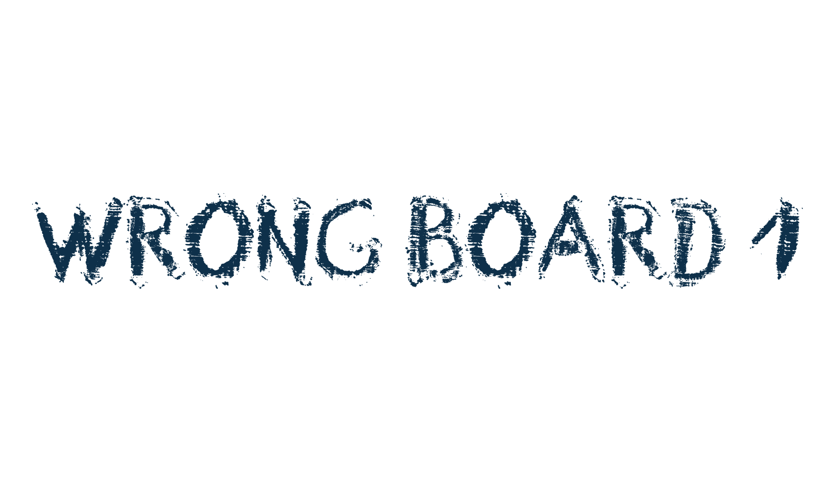 Wrong Board 1, trash font preview