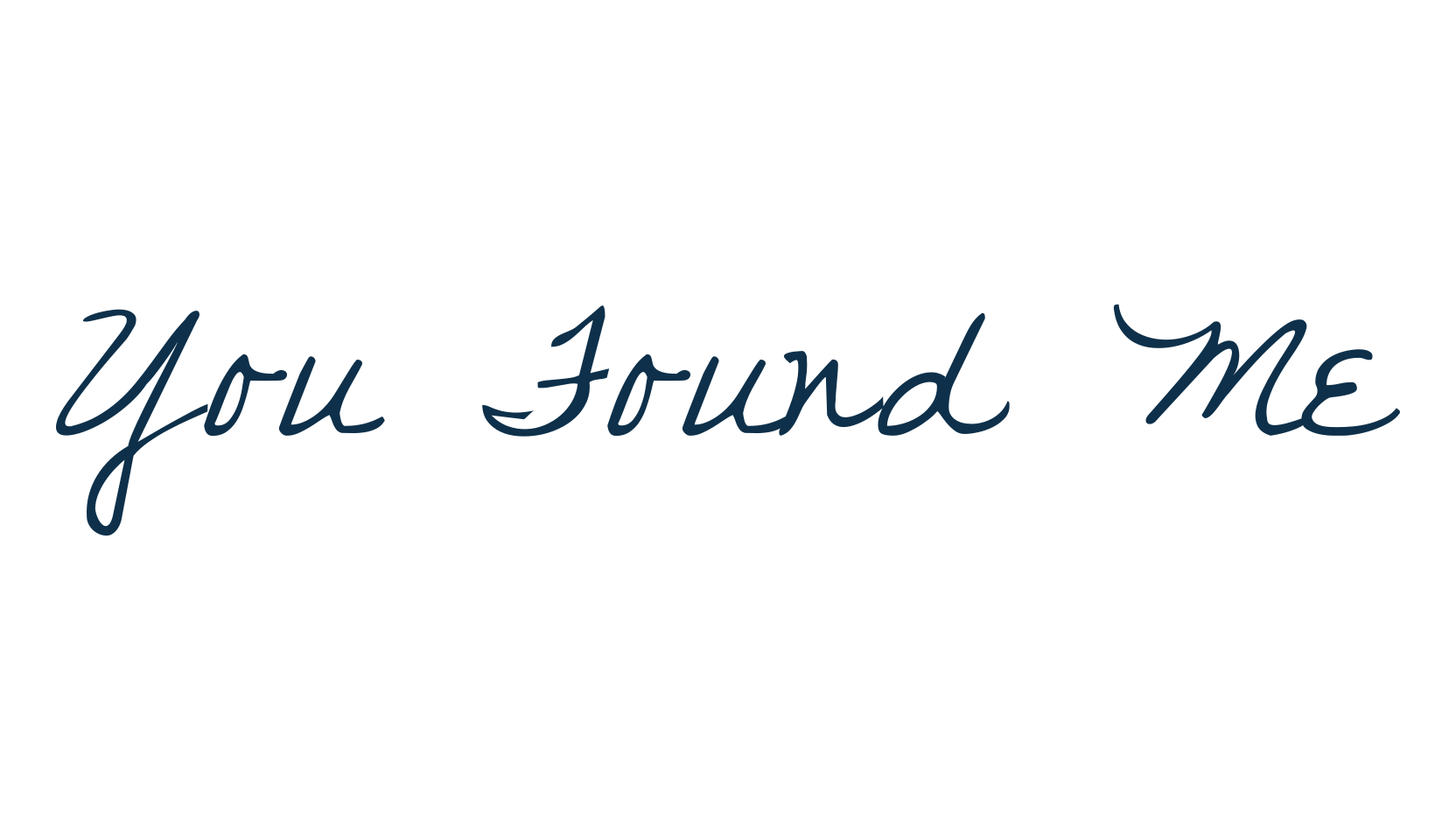 You Found Me, script handwritten fancy decorative calligraphy font preview