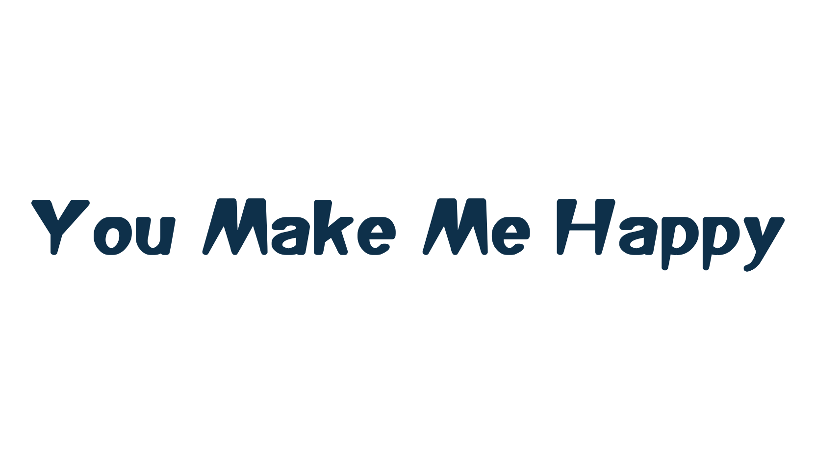 You Make Me Happy, various font preview