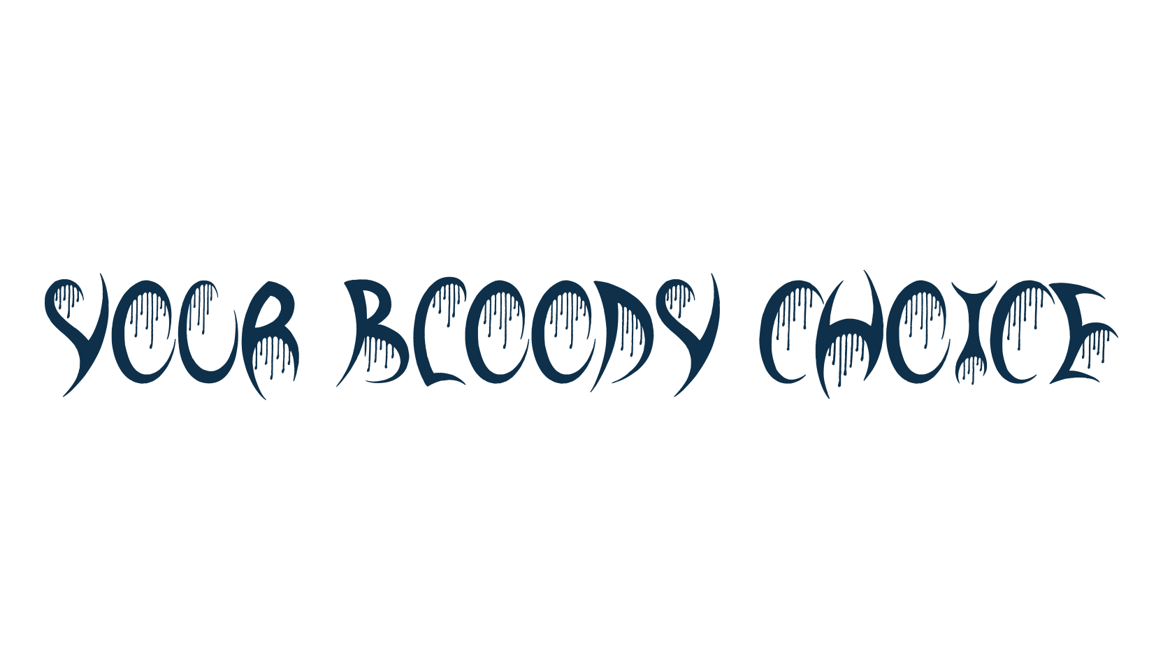 Your Bloody Choice, fancy decorative font preview